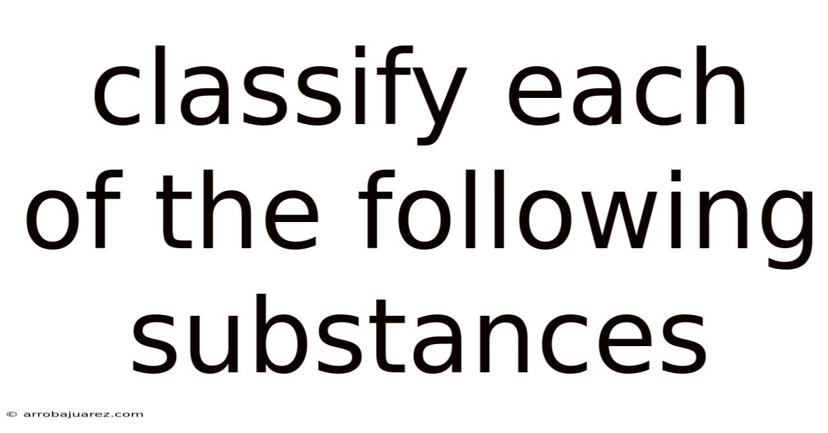 Classify Each Of The Following Substances