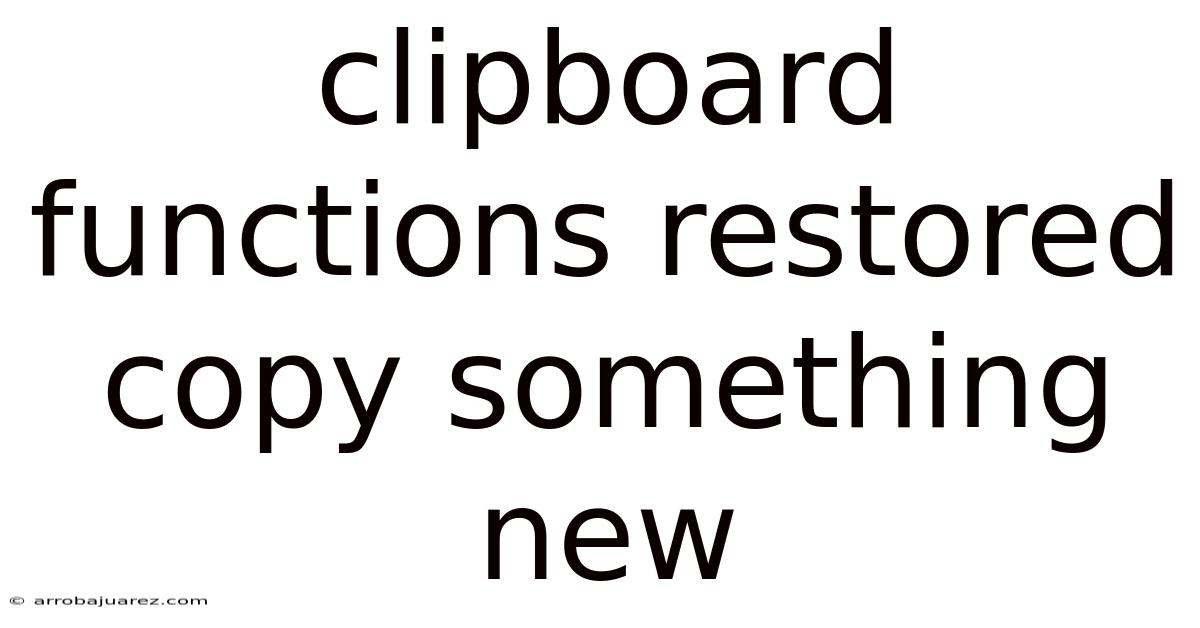 Clipboard Functions Restored Copy Something New