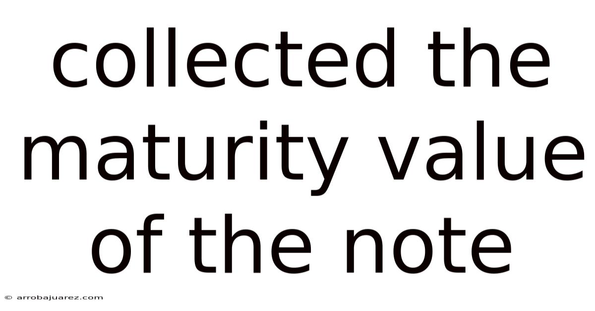 Collected The Maturity Value Of The Note
