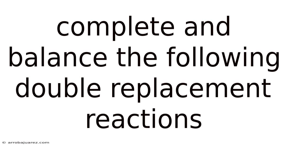 Complete And Balance The Following Double Replacement Reactions