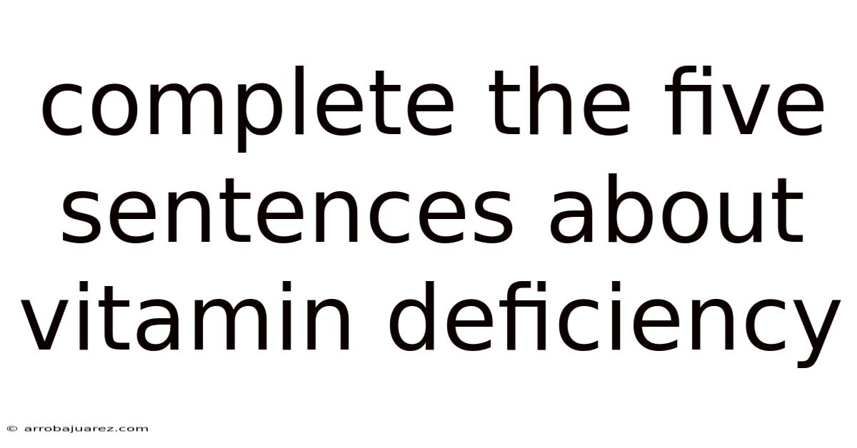 Complete The Five Sentences About Vitamin Deficiency