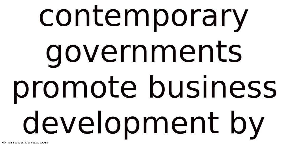 Contemporary Governments Promote Business Development By