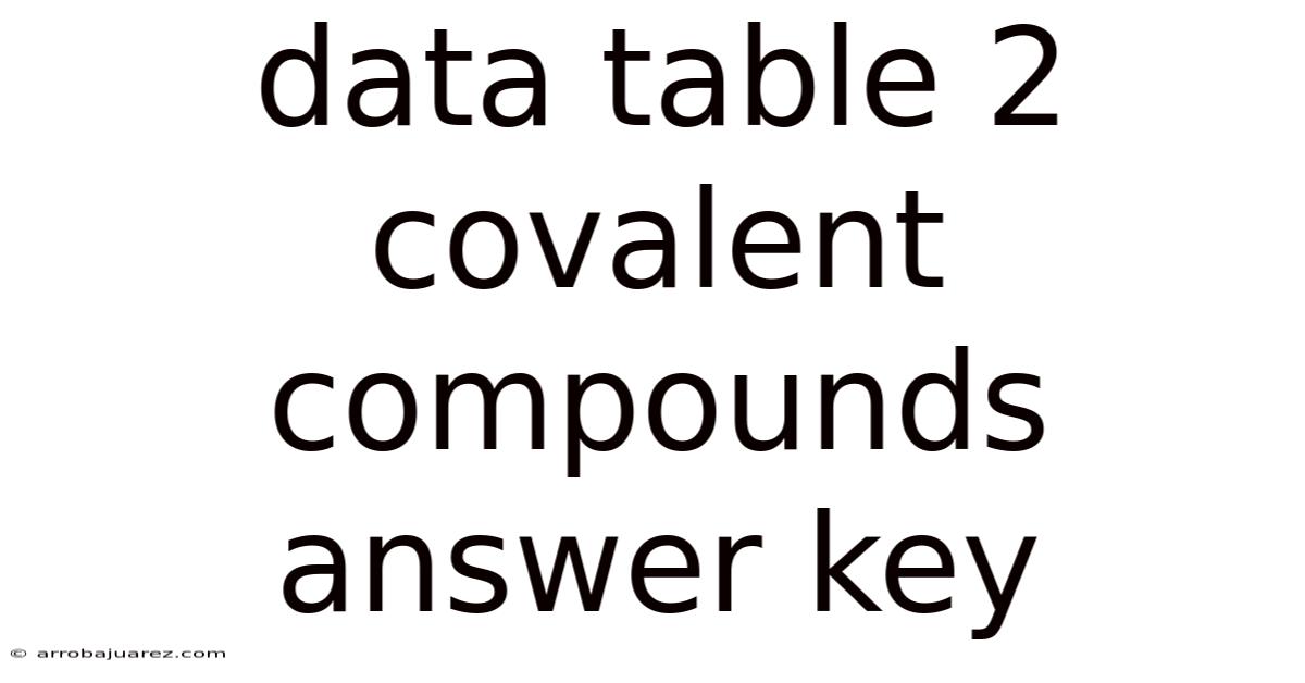 Data Table 2 Covalent Compounds Answer Key