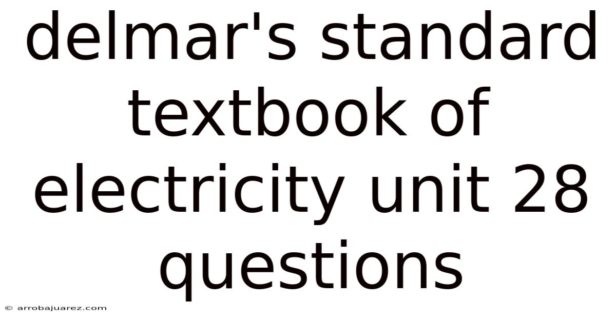 Delmar's Standard Textbook Of Electricity Unit 28 Questions