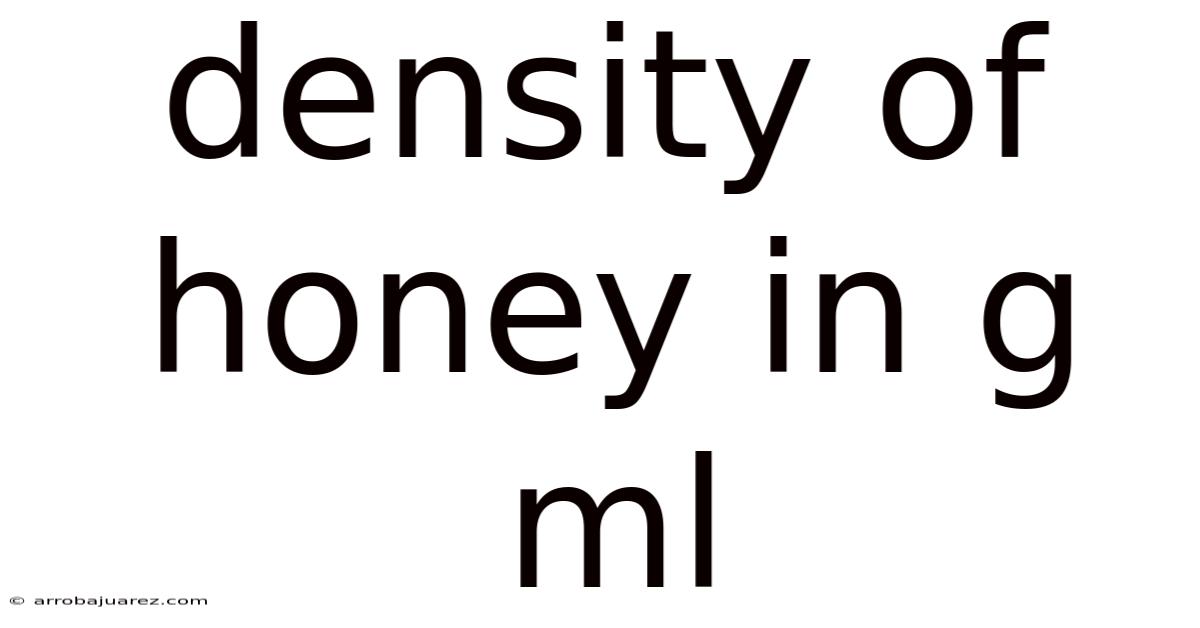 Density Of Honey In G Ml