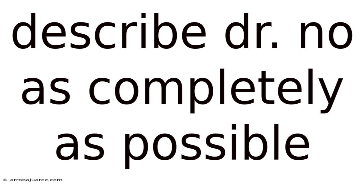 Describe Dr. No As Completely As Possible