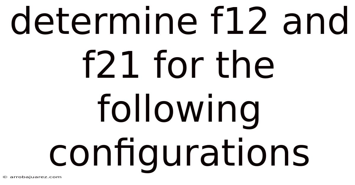 Determine F12 And F21 For The Following Configurations