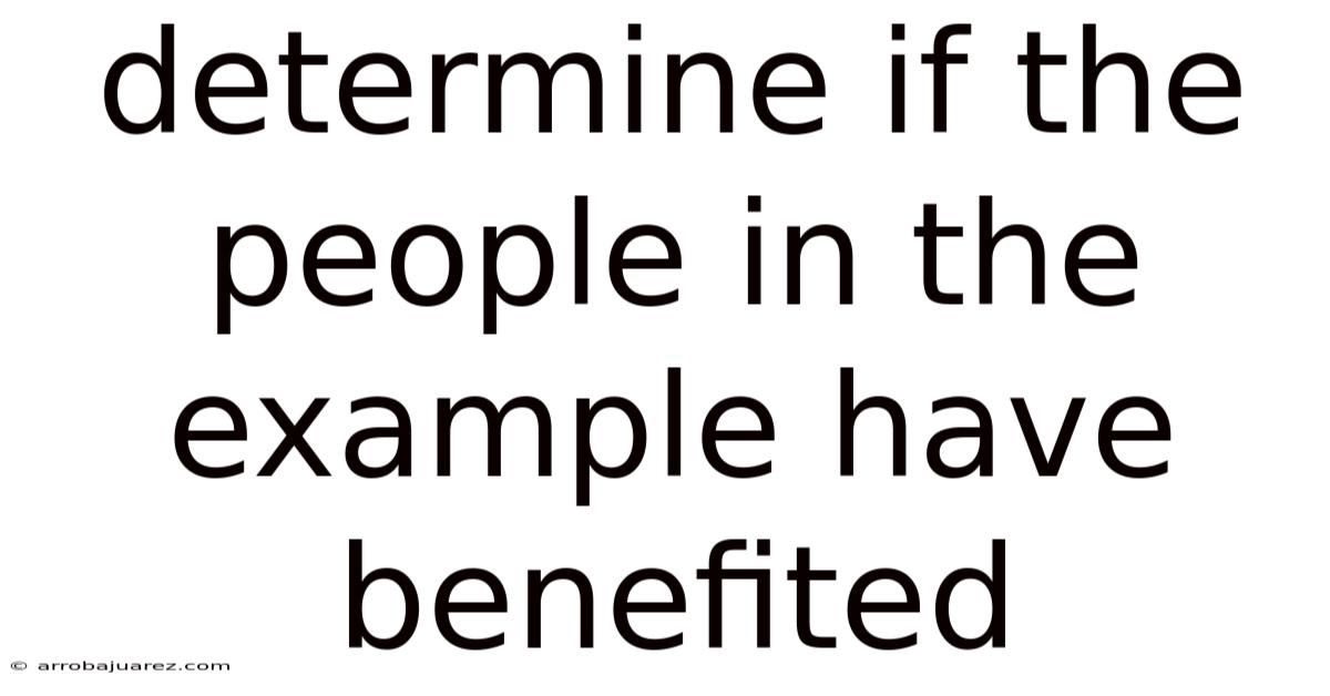 Determine If The People In The Example Have Benefited