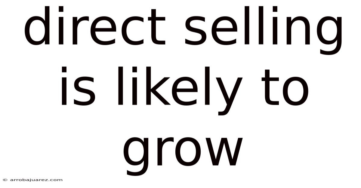 Direct Selling Is Likely To Grow