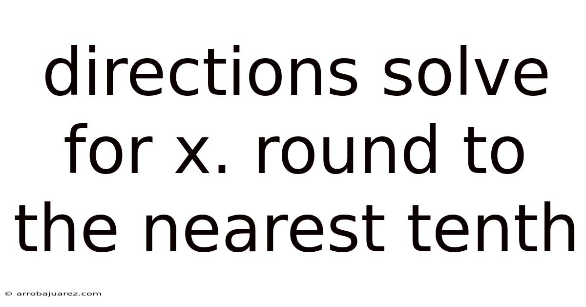 Directions Solve For X. Round To The Nearest Tenth