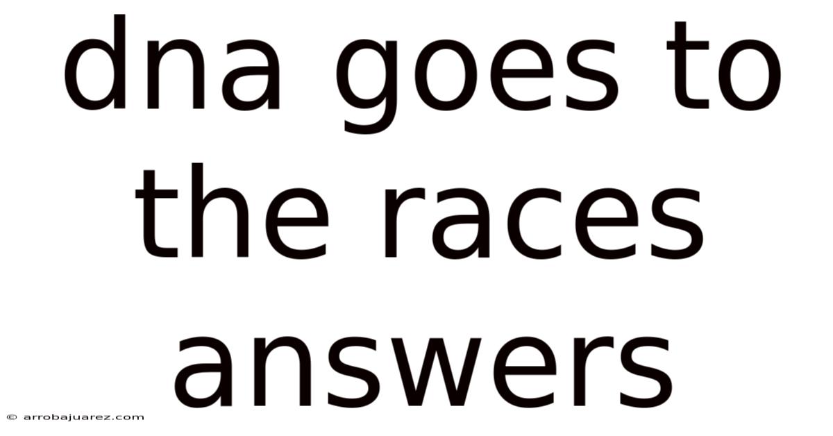 Dna Goes To The Races Answers