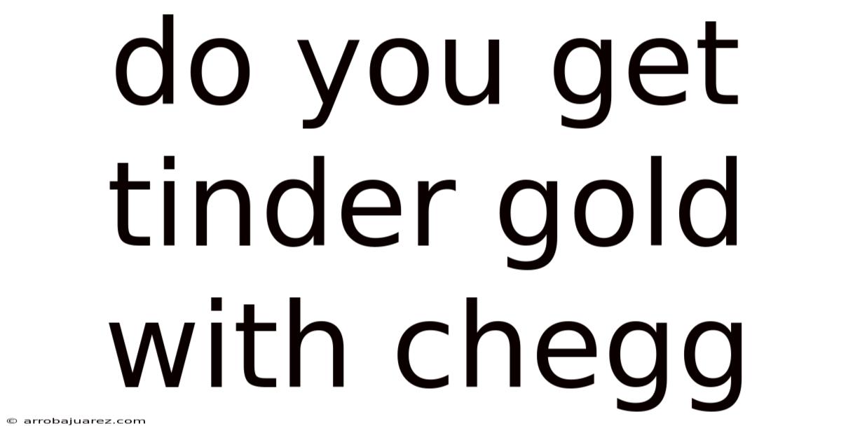 Do You Get Tinder Gold With Chegg