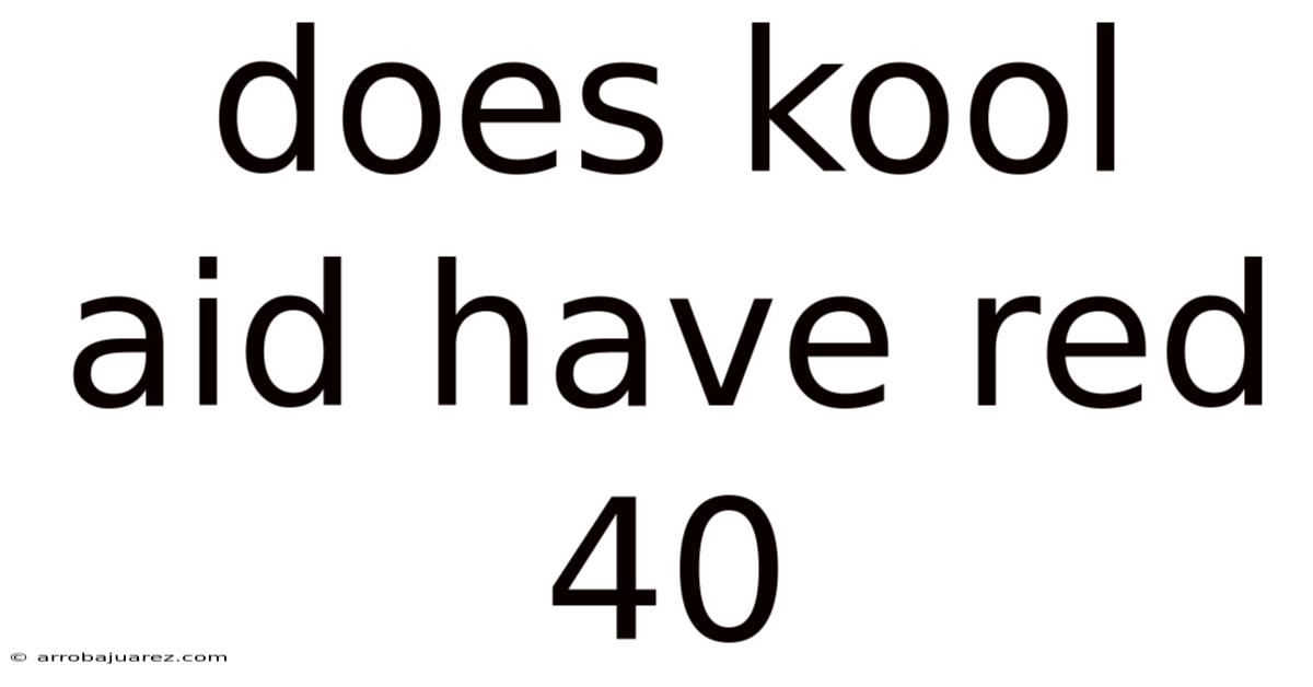 Does Kool Aid Have Red 40