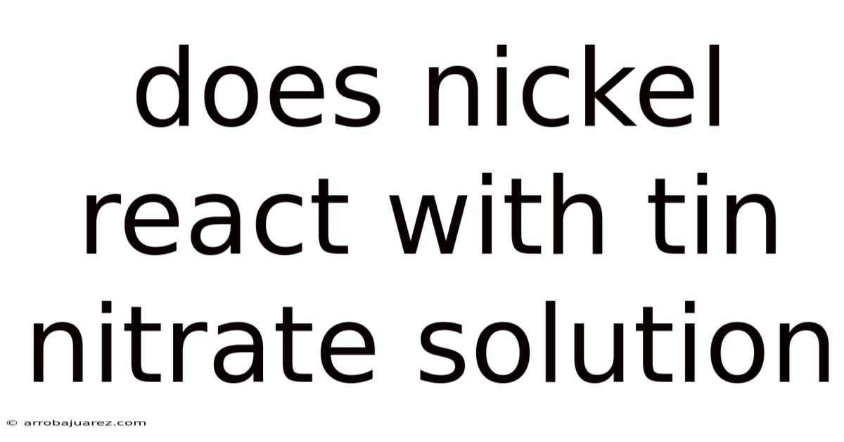 Does Nickel React With Tin Nitrate Solution