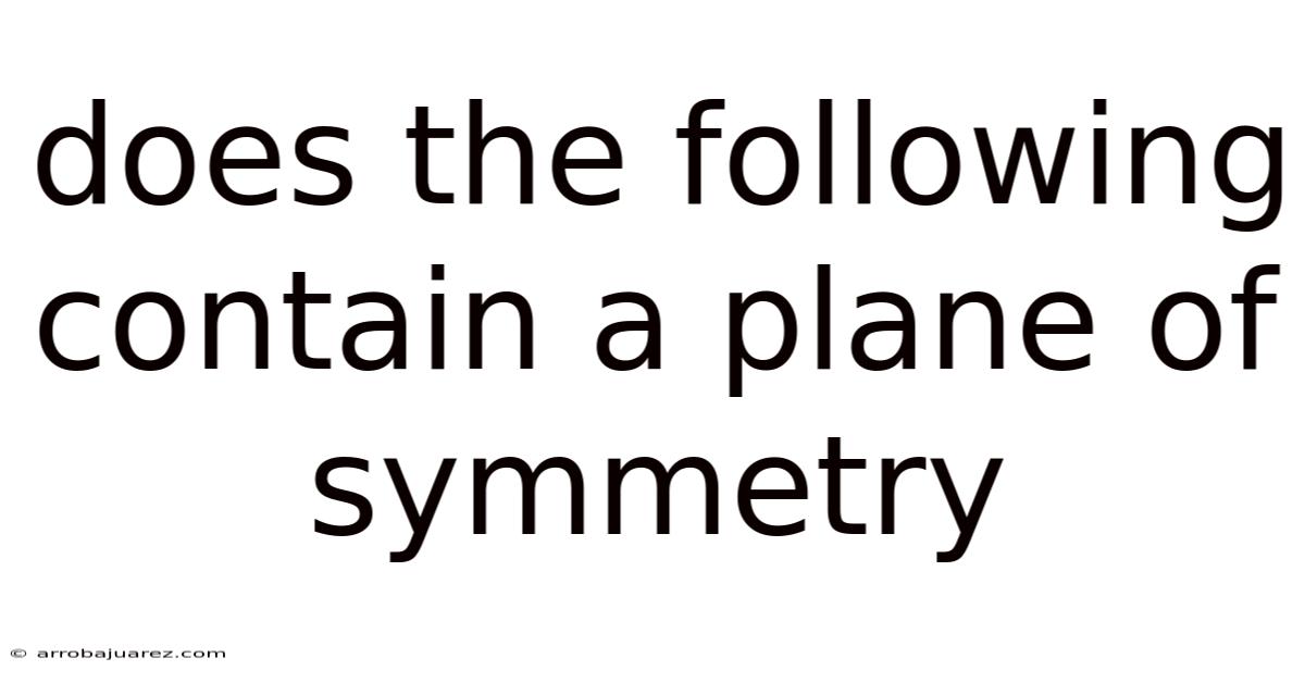 Does The Following Contain A Plane Of Symmetry
