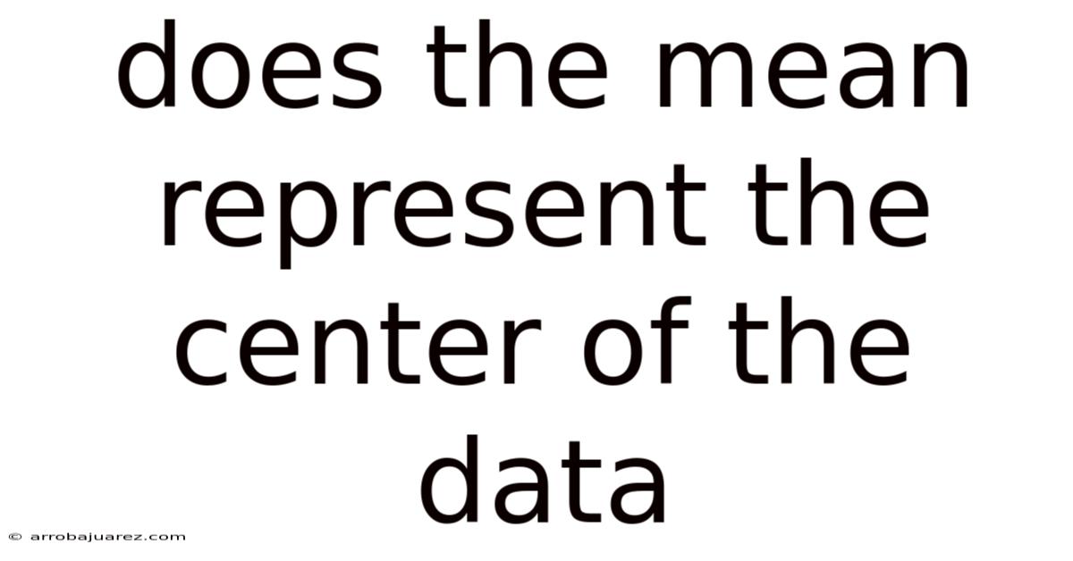 Does The Mean Represent The Center Of The Data