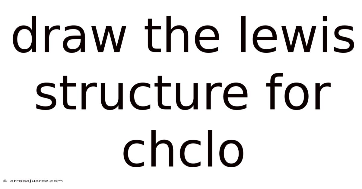 Draw The Lewis Structure For Chclo