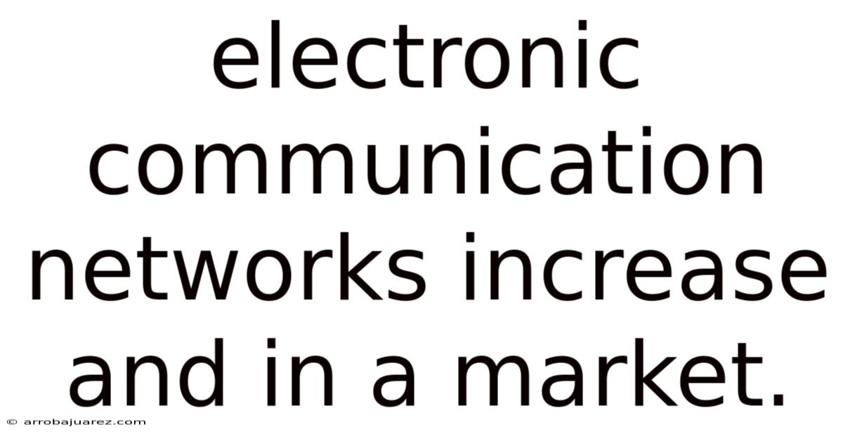 Electronic Communication Networks Increase And In A Market.
