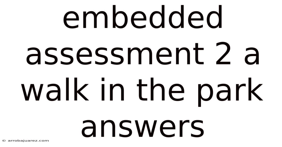 Embedded Assessment 2 A Walk In The Park Answers