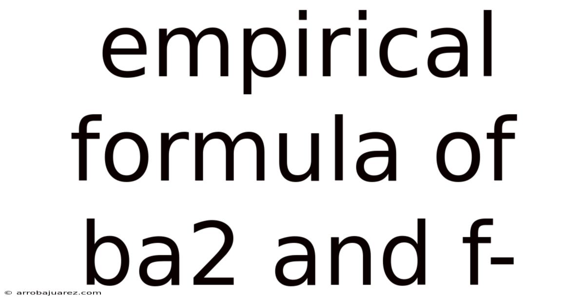 Empirical Formula Of Ba2 And F-