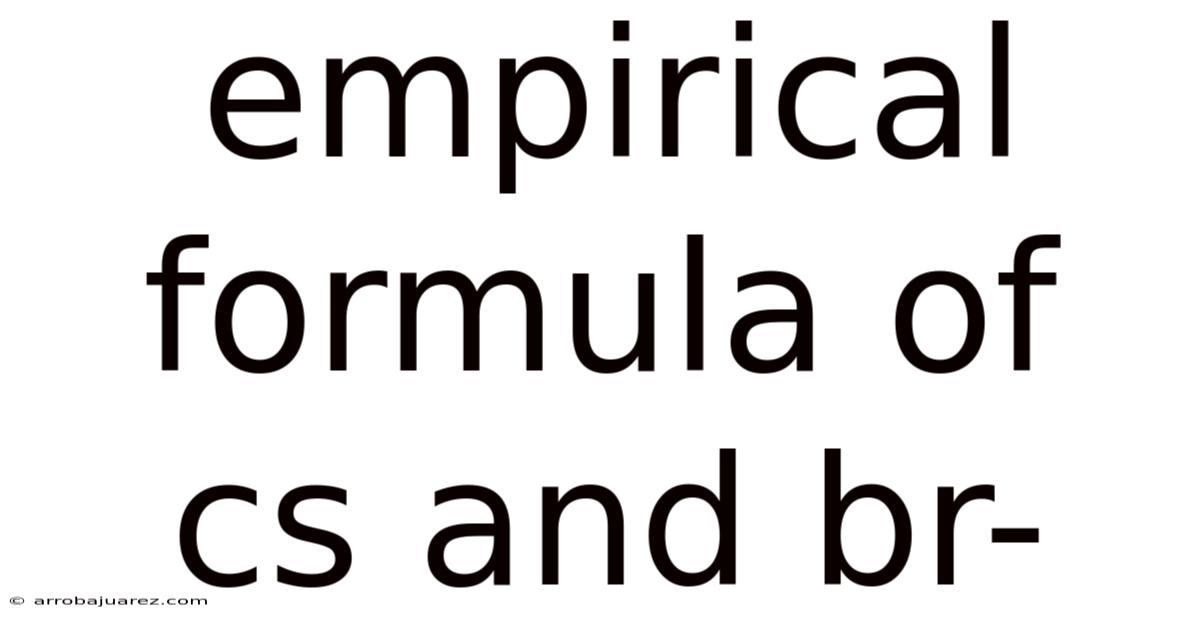 Empirical Formula Of Cs And Br-