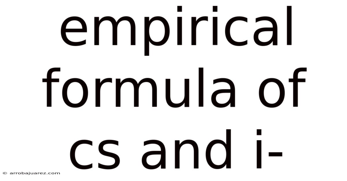 Empirical Formula Of Cs And I-