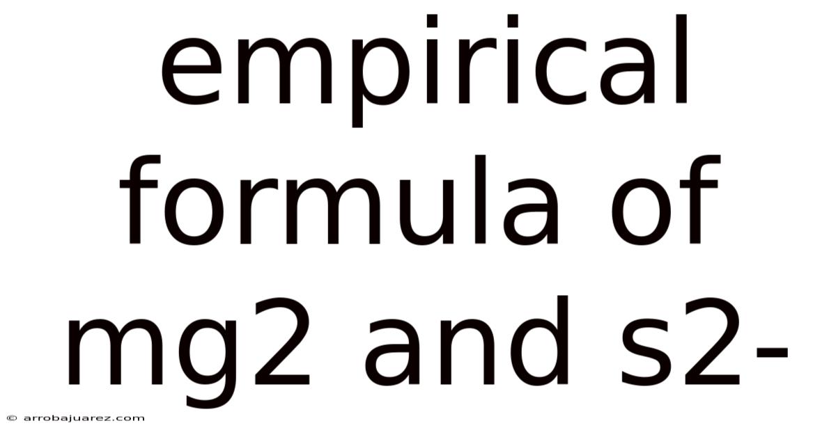 Empirical Formula Of Mg2 And S2-