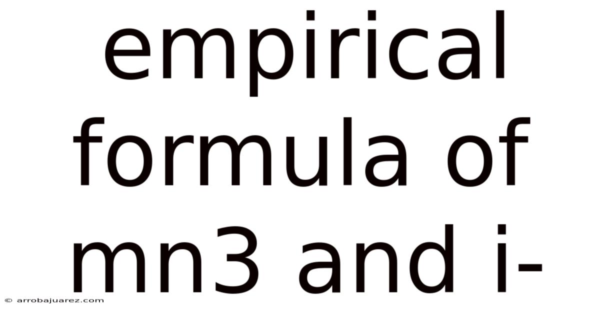Empirical Formula Of Mn3 And I-