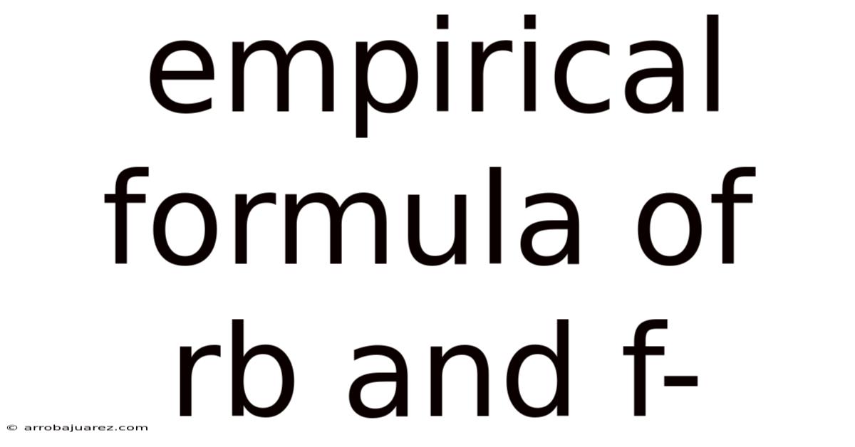 Empirical Formula Of Rb And F-