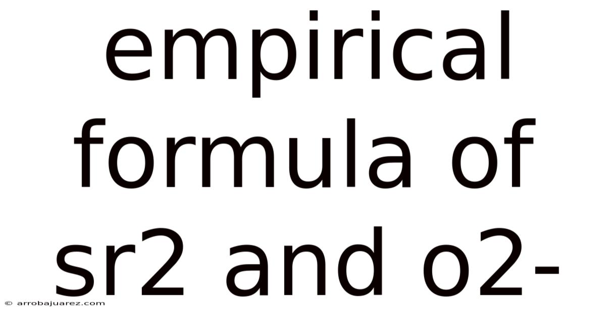 Empirical Formula Of Sr2 And O2-