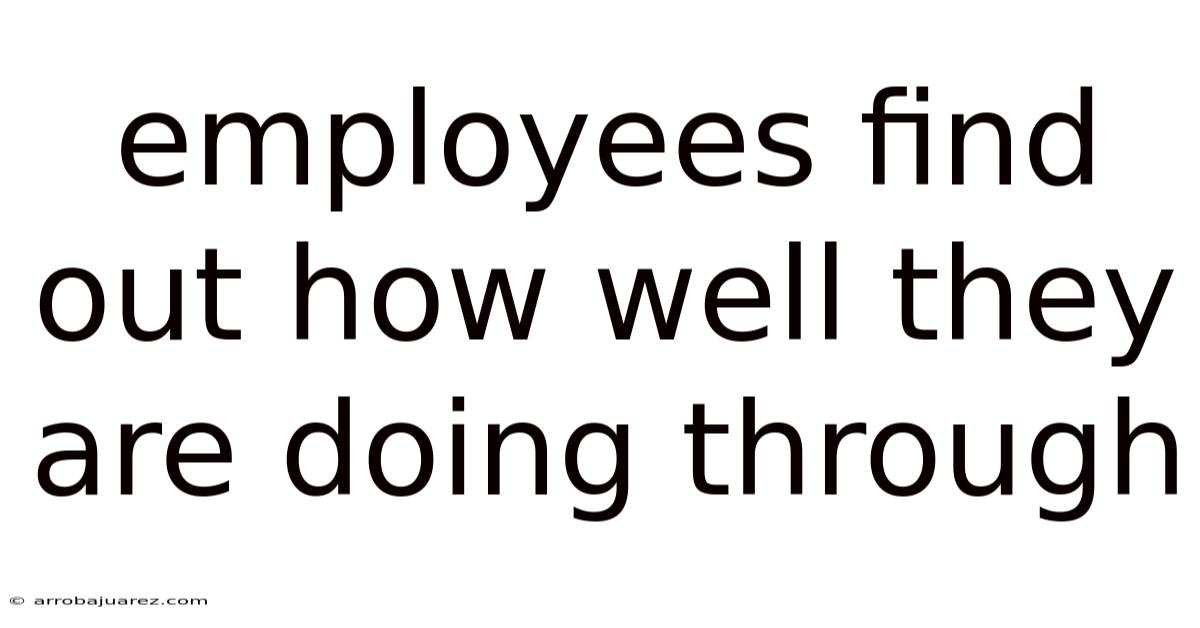 Employees Find Out How Well They Are Doing Through