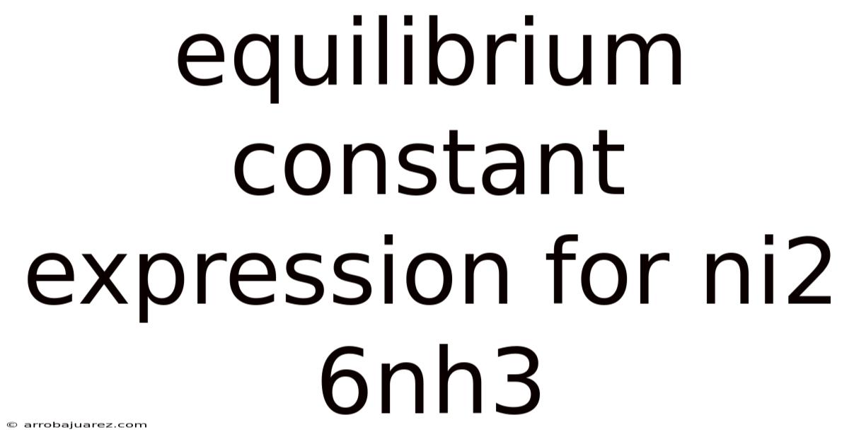 Equilibrium Constant Expression For Ni2 6nh3