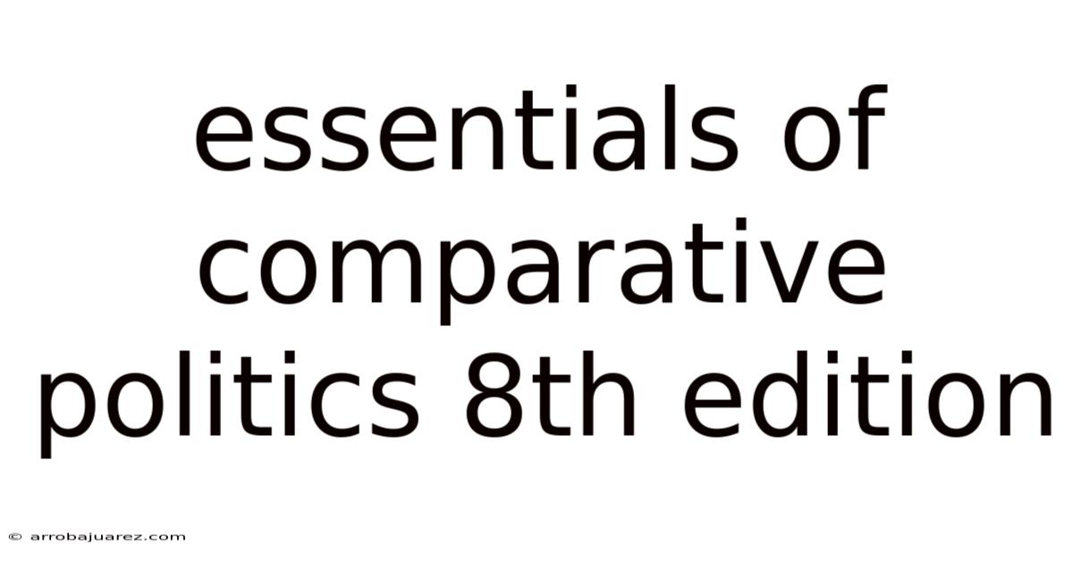 Essentials Of Comparative Politics 8th Edition