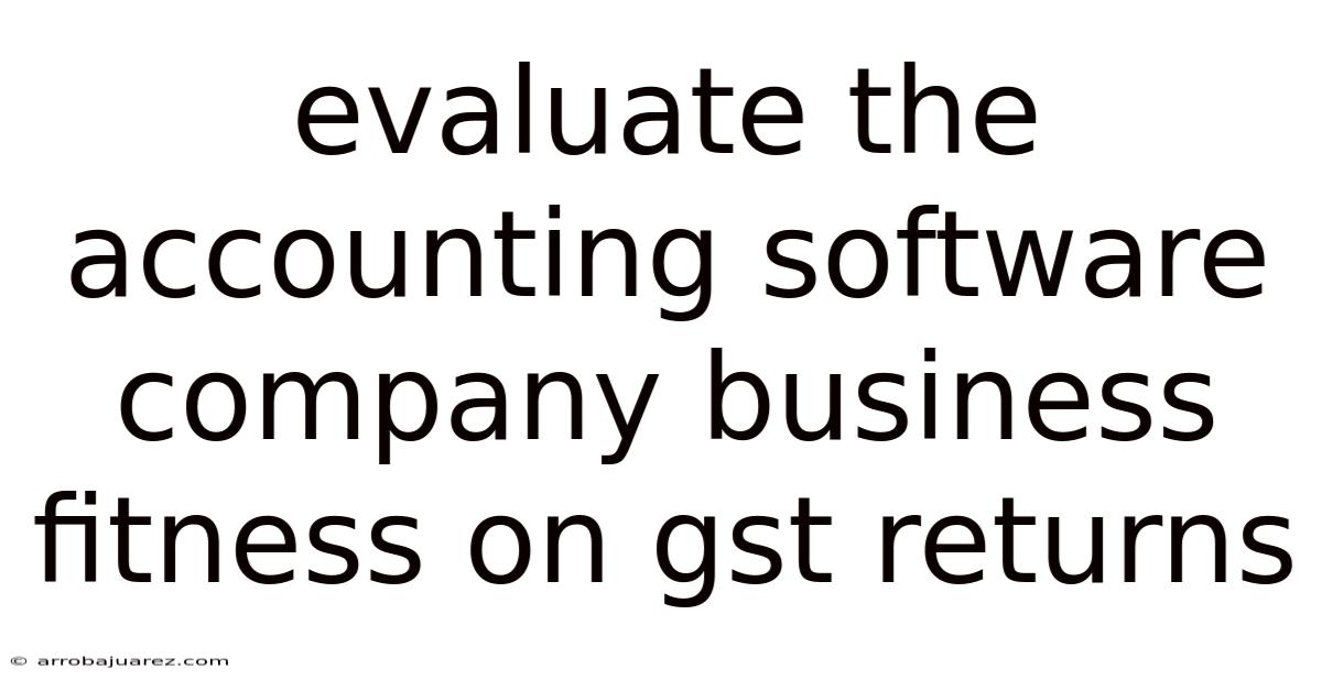 Evaluate The Accounting Software Company Business Fitness On Gst Returns