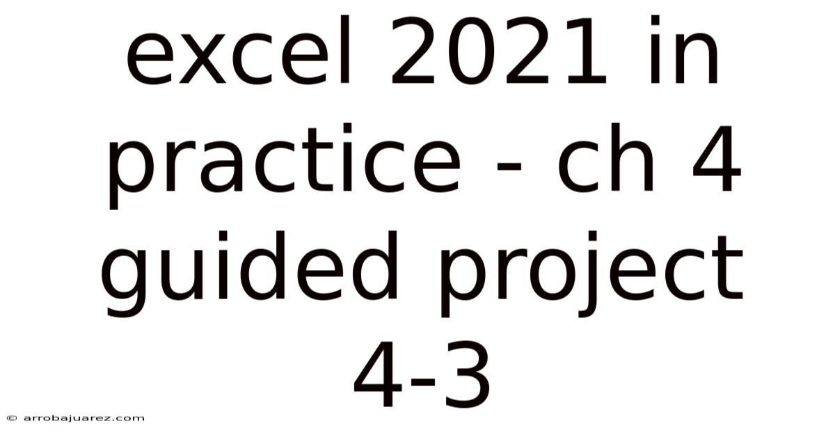 Excel 2021 In Practice - Ch 4 Guided Project 4-3