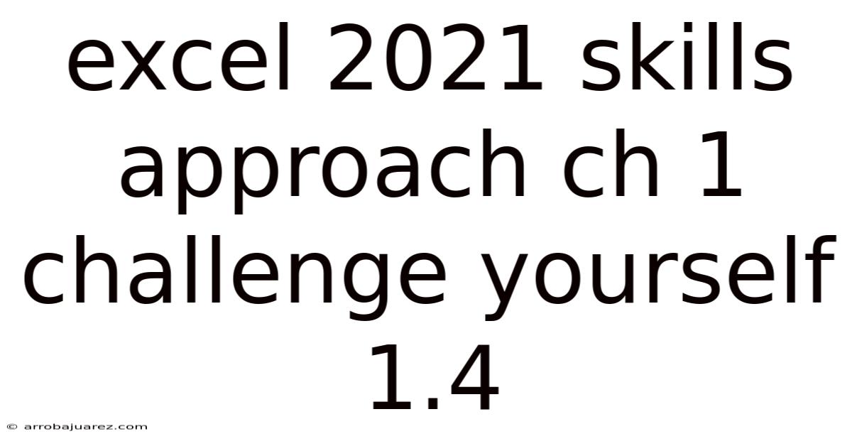 Excel 2021 Skills Approach Ch 1 Challenge Yourself 1.4