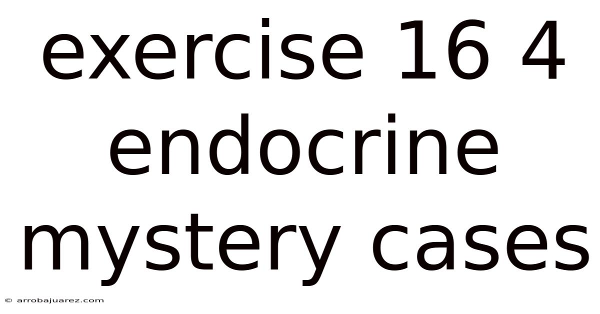 Exercise 16 4 Endocrine Mystery Cases