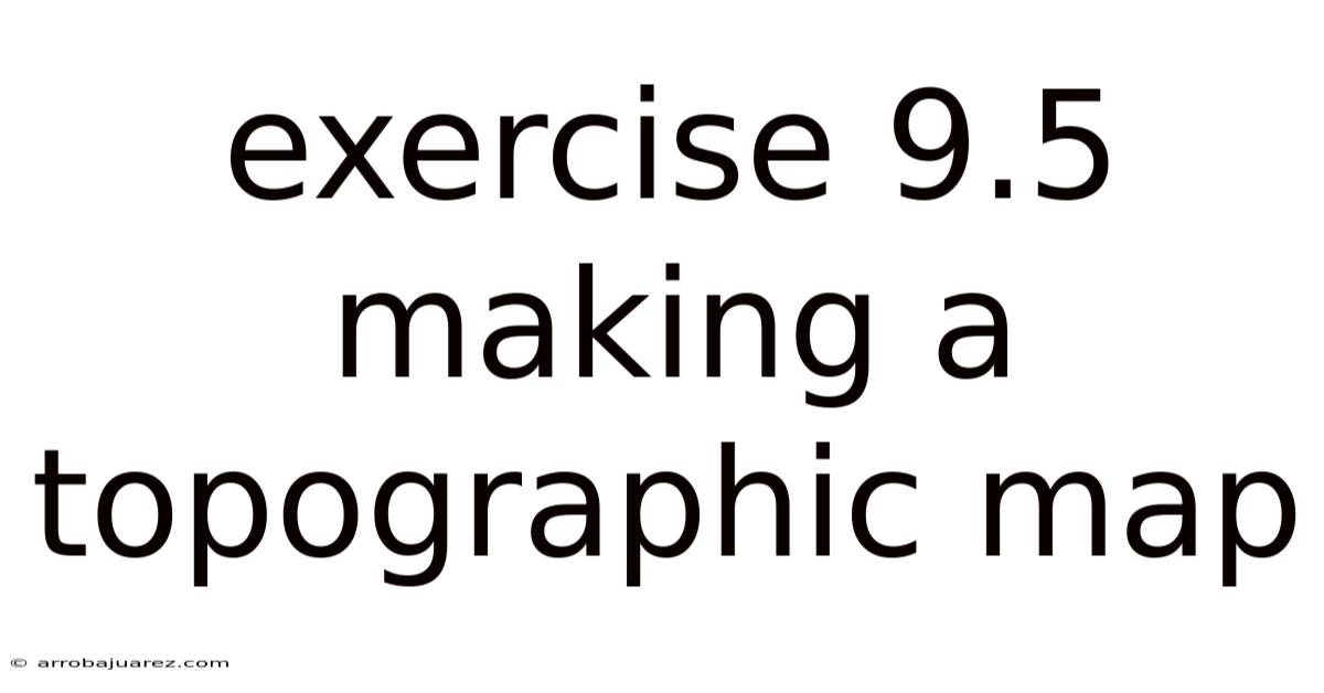 Exercise 9.5 Making A Topographic Map
