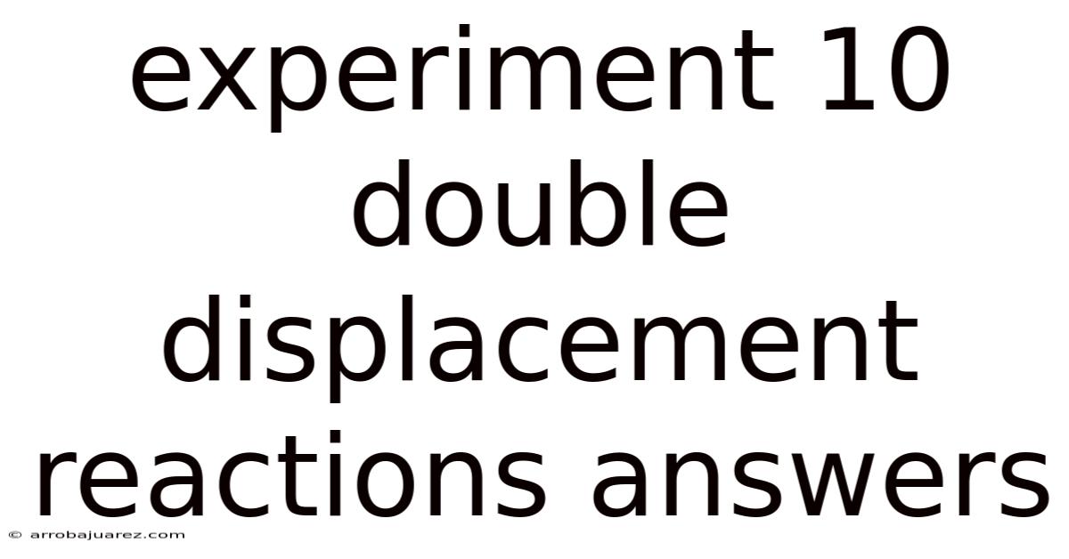 Experiment 10 Double Displacement Reactions Answers
