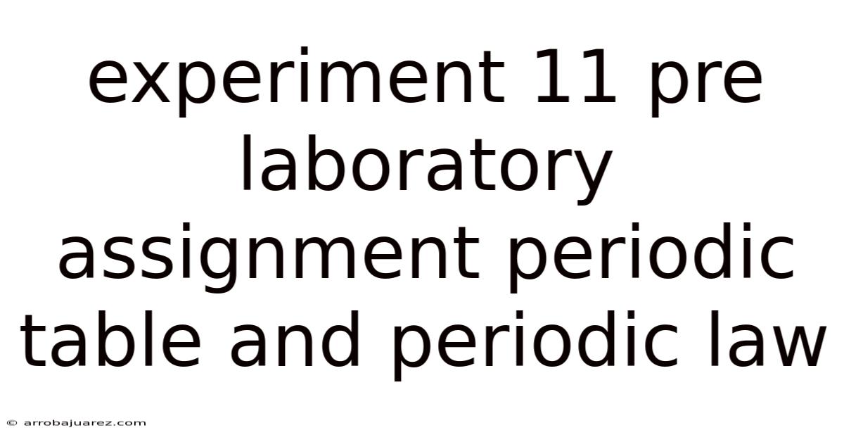 Experiment 11 Pre Laboratory Assignment Periodic Table And Periodic Law
