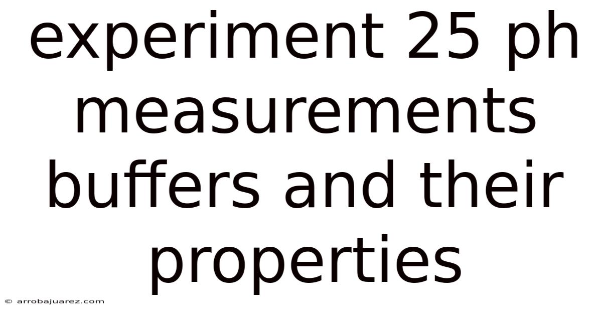 Experiment 25 Ph Measurements Buffers And Their Properties