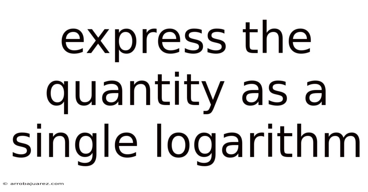 Express The Quantity As A Single Logarithm
