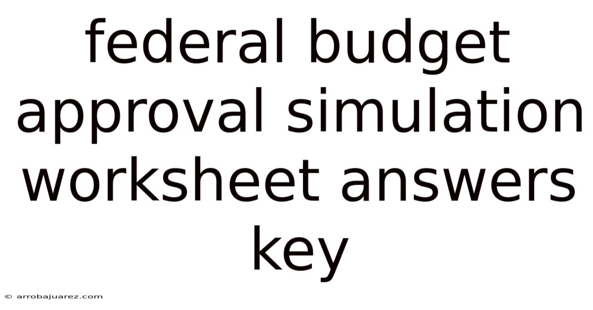 Federal Budget Approval Simulation Worksheet Answers Key