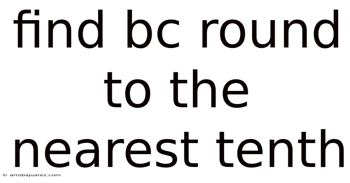 Find Bc Round To The Nearest Tenth