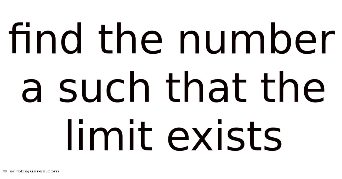 Find The Number A Such That The Limit Exists