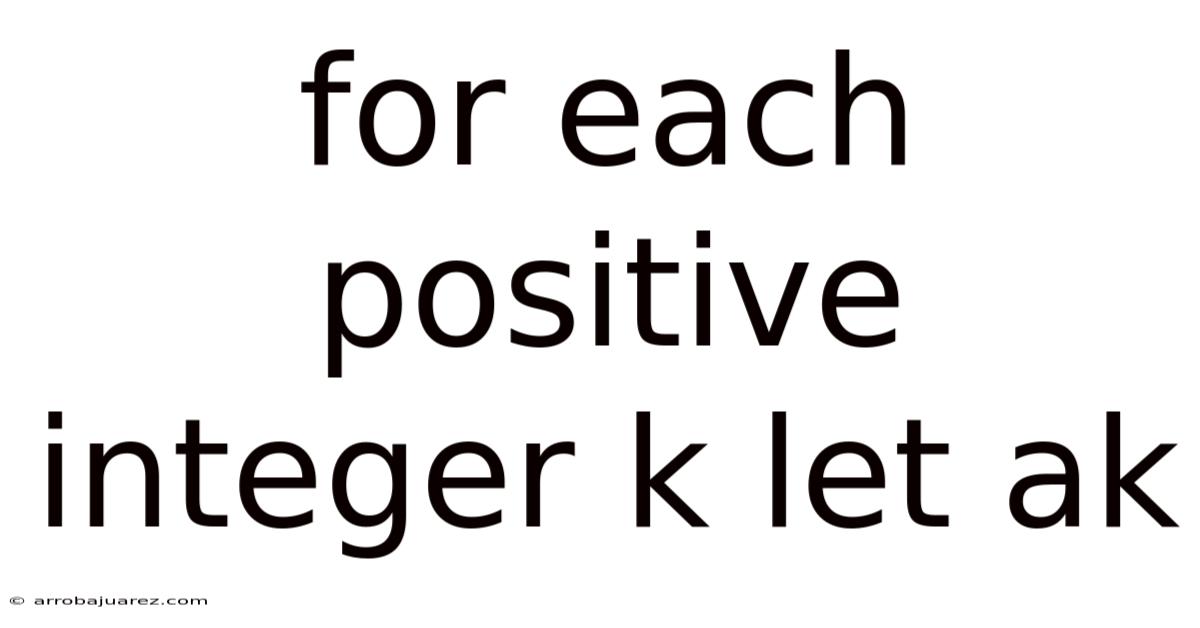 For Each Positive Integer K Let Ak