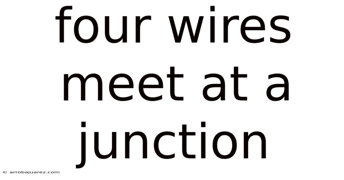 Four Wires Meet At A Junction