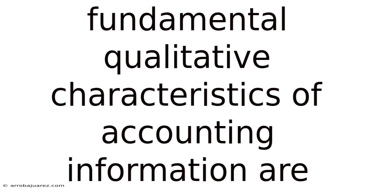 Fundamental Qualitative Characteristics Of Accounting Information Are