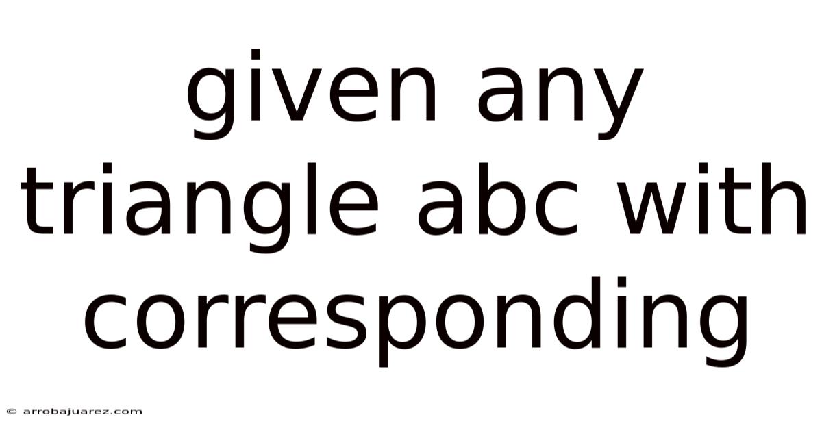 Given Any Triangle Abc With Corresponding