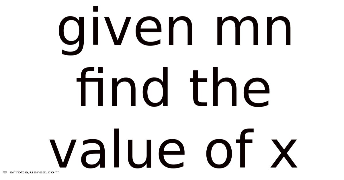 Given Mn Find The Value Of X